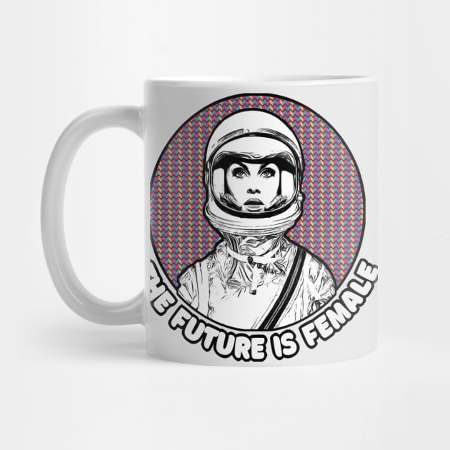 The Future Is Female - Astronaut Graphic Design Gift by DankFutura